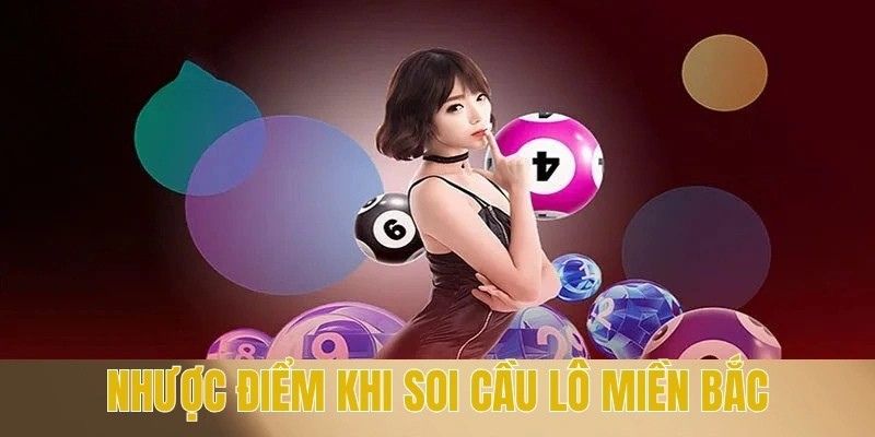 Soi Cầu Lô 6 Số Miền Bắc - Chia Sẻ Mẹo Chơi Dàn Đề Chuẩn 3 Nhược điểm khi soi cầu lô miền Bắc