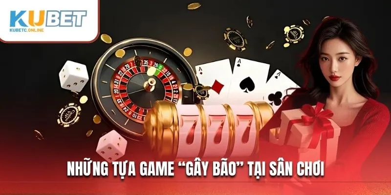 86BET - Sân Chơi Cá Cược Uy Tín Và Chất Lượng Hàng Đầu 4 Những tựa game “gây bão” tại sân chơi